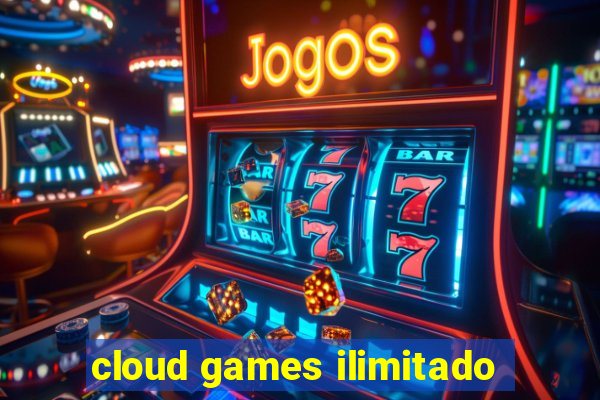 cloud games ilimitado